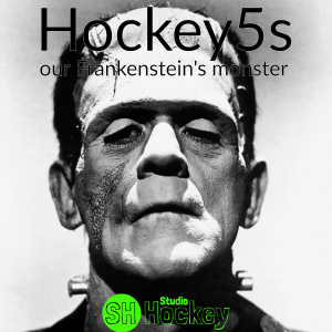 Hockey5s : our Frankenstein's monster